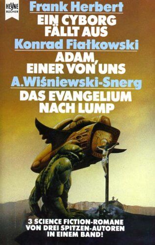 Frank Herbert - Ein Cyborg fällt aus / Adam, einer von uns / Das Evangelium nach Lump. Drei Science Fiction Romane in einem Band. - Preis vom 07.10.2026 11:45:10 h