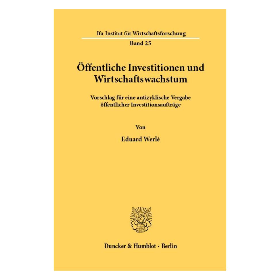 Duncker & Humblot Öffentliche Investitionen und Wirtschaftswachstum. (Eduard Werlé, 1960) (55343848)