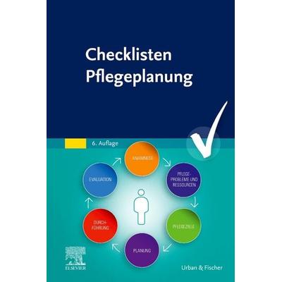 Checklisten Pflegeplanung, Gebundene Ausgabe von , Urban & Fischer in Elsevier, 978-3-437-27476-3