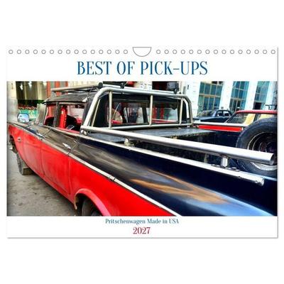 BEST OF PICK-UPS - Pritschenwagen Made in USA (Wandkalender 2027 DIN A4 quer), CALVENDO Monatskalender