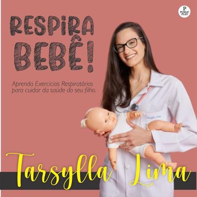Respira Bebê - Tarsylla Lima, Audio, 9786584673465