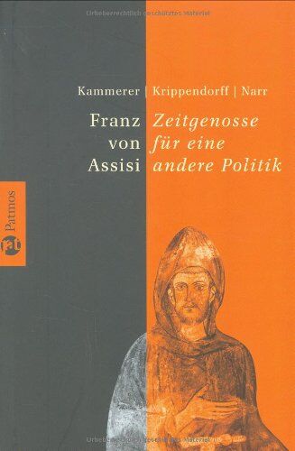 Peter Kammerer - Franz von Assisi. Zeitgenosse für eine andere Politik - Preis vom 11.10.2026 03:10:56 h