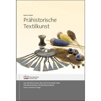 Prähistorische Textilkunst, Gebundene Ausgabe von Karina Grömer, Naturhistorisches Museum, 978-3-903096-64-6
