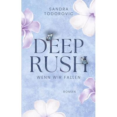 Deep Rush, Taschenbuch von Sandra Todorovic, BoD – Books on Demand