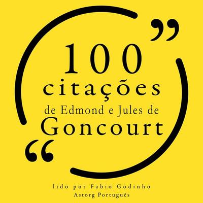 100 citações de Edmond e Jules de Goncourt - Edmond e. Jules de Goncourt, Audio, 9782821159655