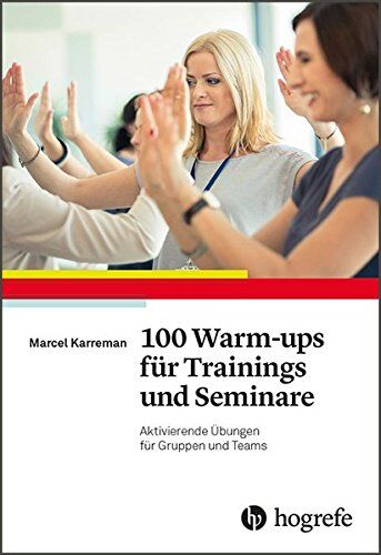 Marcel Karreman - 100 Warm-ups für Trainings und Seminare: Aktivierende Übungen für Gruppen und Teams - Preis vom 30.09.2026 22:30:23 h