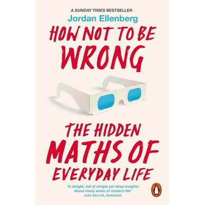 How Not to Be Wrong, Taschenbuch von Jordan Ellenberg, Penguin Books Ltd, 978-0-7181-9604-2