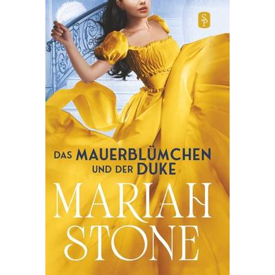 Das Mauerblümchen und der Duke - Zweiter Band der Sündhafte Lords-Reihe, Gebundene Ausgabe von Mariah Stone, Tolino Media, 978-3-7546-3202-4