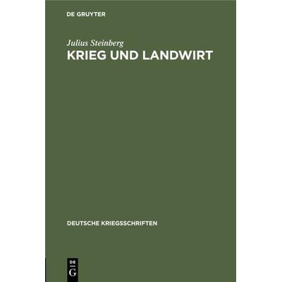 Krieg und Landwirt, Gebundene Ausgabe von Julius Steinberg, De Gruyter, 978-3-11-105396-7