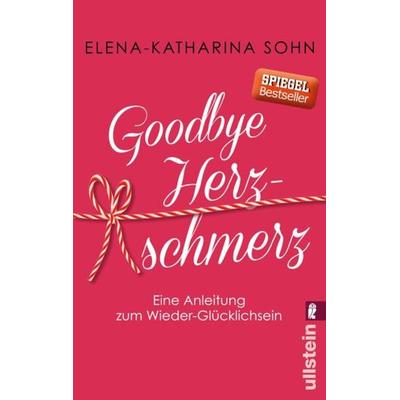 Goodbye Herzschmerz, Taschenbuch von Elena-Katharina Sohn, Ullstein Taschenbuch