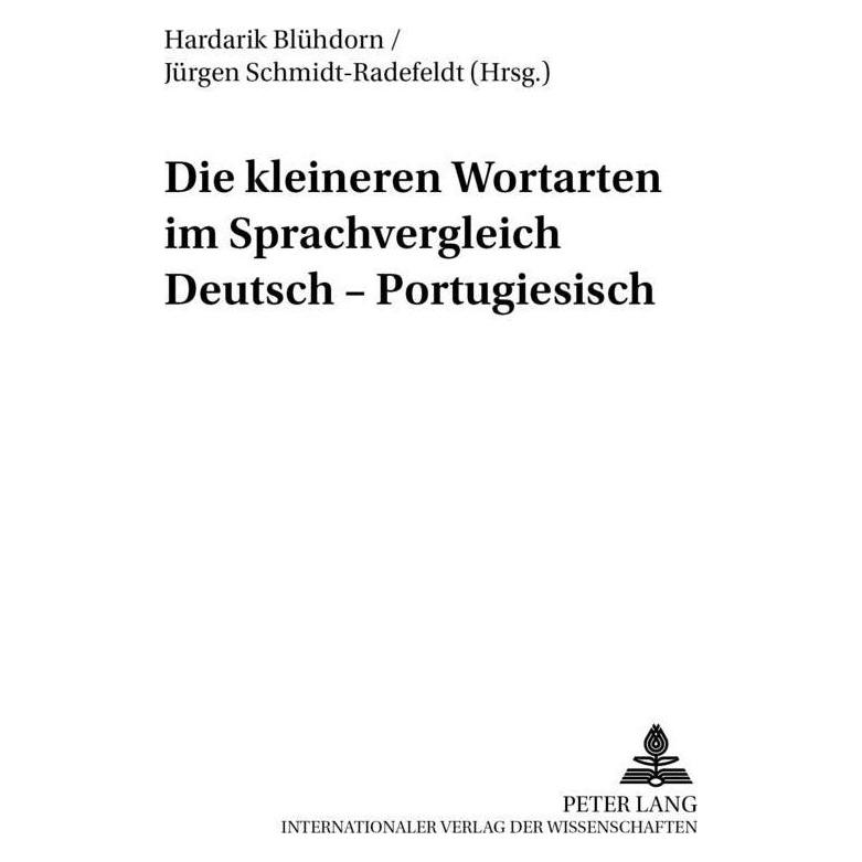 Peter Lang Die kleineren Wortarten im Sprachvergleich Deutsch-Portugiesisch (Deutsch, Hardarik Gerhard, Schmidt-Radefeldt Blühdorn) (54571455)
