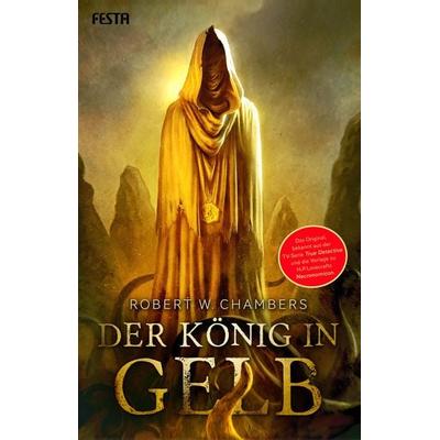 Der König in Gelb, Taschenbuch von Robert W. Chambers, Festa, 978-3-86552-332-7