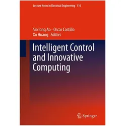 Intelligent Control and Innovative Computing, Fachbücher von Oscar Castillo, He Huang, Sio Iong Ao