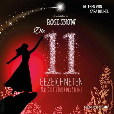 Die 11 Gezeichneten 3: Das dritte Buch der Sterne - Rose Snow, Audio, 9783844919660