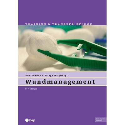 Wundmanagement (Print inkl. digitaler Ausgabe), Taschenbuch von ABZ Verbund Pflege HF, Hep verlag, 978-3-0355-2515-1
