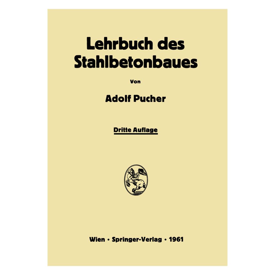 Springer Lehrbuch des Stahlbetonbaues (Deutsch, Softcover, Adolf Pucher) (55530284)