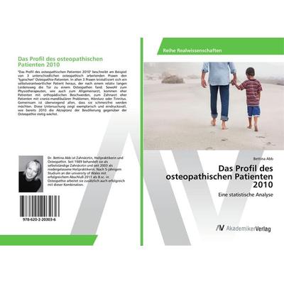 Das Profil des osteopathischen Patienten 2010, Taschenbuch von Bettina Abb, AV Akademikerverlag, 978-620-2-20303-6
