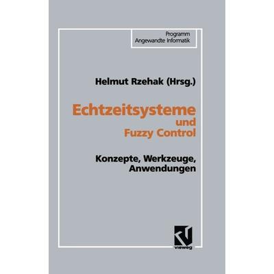 Echtzeitsysteme und Fuzzy Control, Taschenbuch von , Vieweg & Teubner, 978-3-528-05432-8