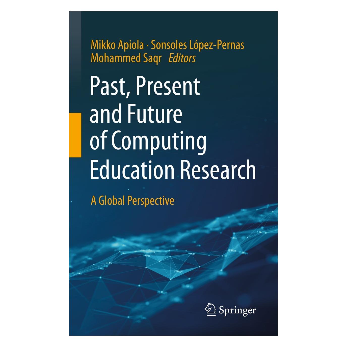 Springer Past, Present and Future of Computing Education Research (Englisch, Hardcover, Mikko Apiola, Mohammed Saqr, Sonsoles López-Pernas) (9783031253355)