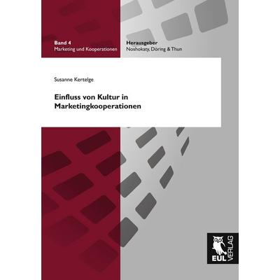 Einfluss von Kultur in Marketingkooperationen, Taschenbuch von Susanne Kertelge, Josef Eul Verlag, 978-3-89936-889-5