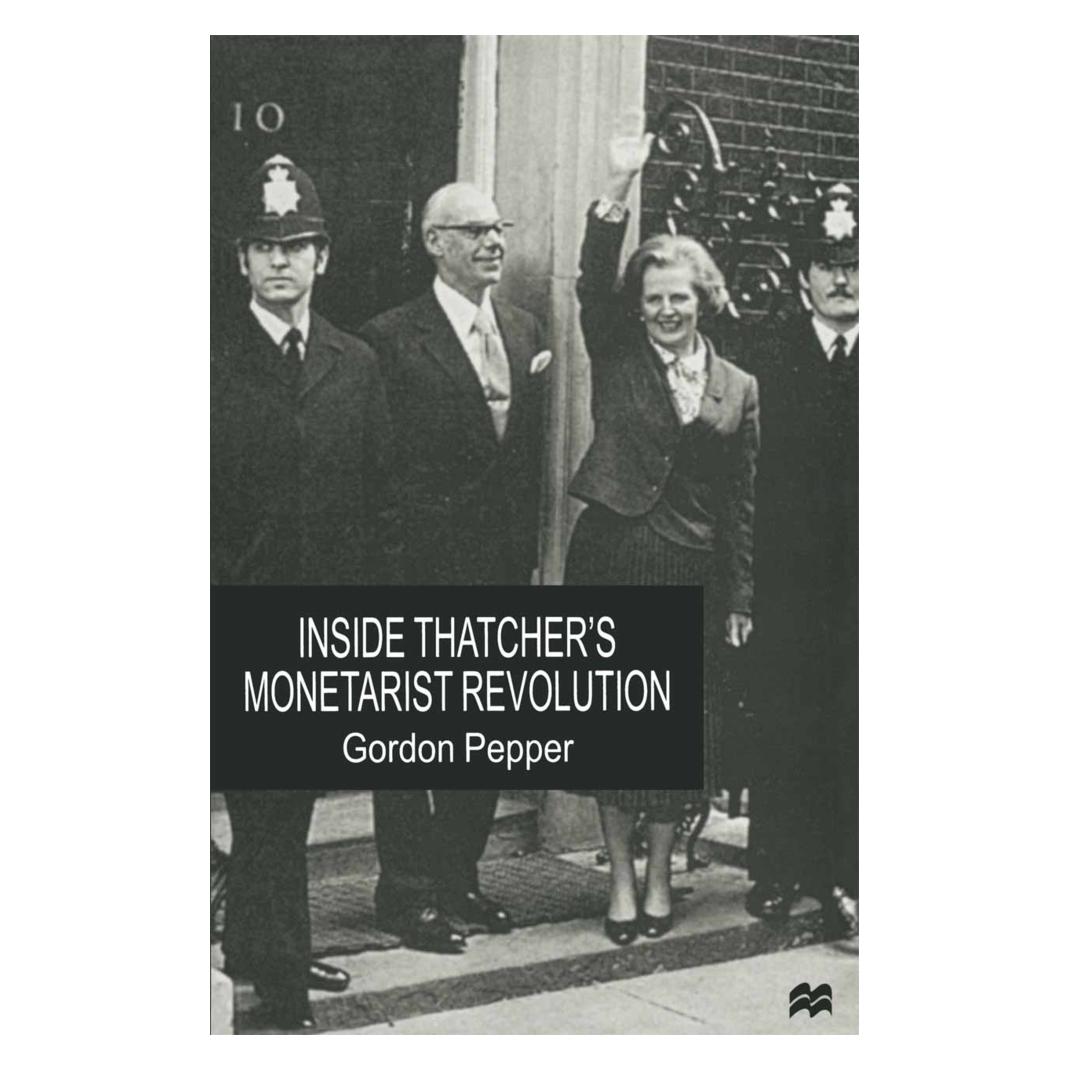 Springer Inside Thatcher's Monetarist Revolution (Englisch, Softcover, Gordon Pepper) (55614128)