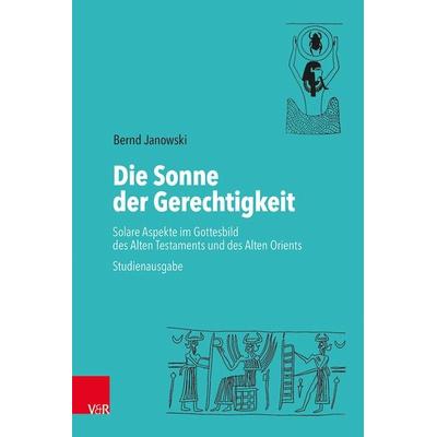 Die Sonne der Gerechtigkeit, Taschenbuch von Bernd Janowski, Vandenhoeck + Ruprecht, 978-3-525-50209-9