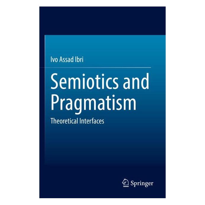 Springer Semiotics and Pragmatism (Englisch, Softcover, Ivo Assad Ibri) (56966540)