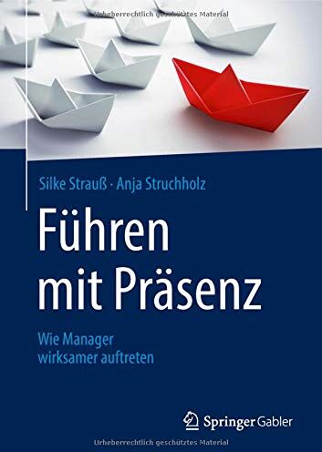 Silke Strauß - Führen mit Präsenz: Wie Manager wirksamer auftreten - Preis vom 11.10.2026 15:43:13 h