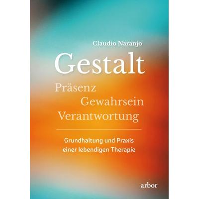 Gestalt, Taschenbuch von Claudio Naranjo, Arbor, 978-3-86781-214-6