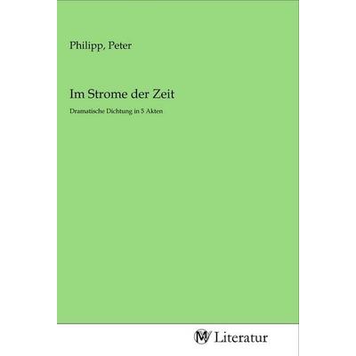 Im Strome der Zeit, Taschenbuch von , MV-Literatur, 978-3-96874-118-5