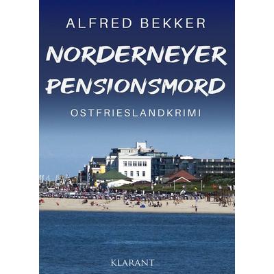 Norderneyer Pensionsmord. Ostfrieslandkrimi, Taschenbuch von Alfred Bekker, Klarant, 978-3-689-75236-1