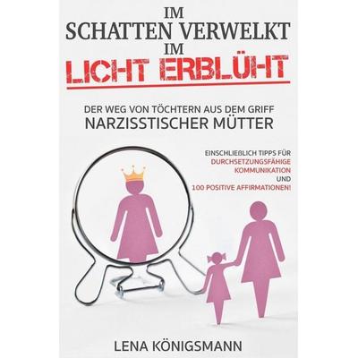 Im Schatten verwelkt, im Licht erblüht, Taschenbuch von Lena Königsmann, Paul Wallis Books