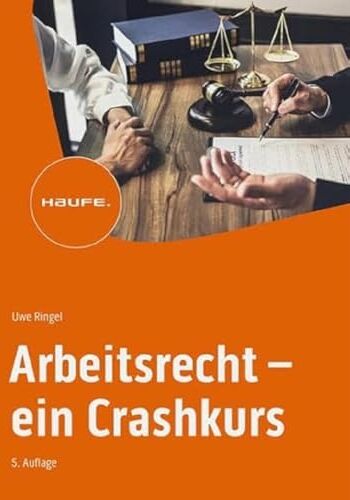 Uwe Ringel - Arbeitsrecht - ein Crashkurs (Haufe Fachbuch) - Preis vom 09.10.2026 07:28:09 h
