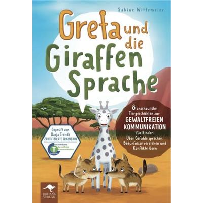 Greta und die Giraffensprache, Taschenbuch von Wittemeier Sabine, Rohans Verlag, 978-3-00-072549-4
