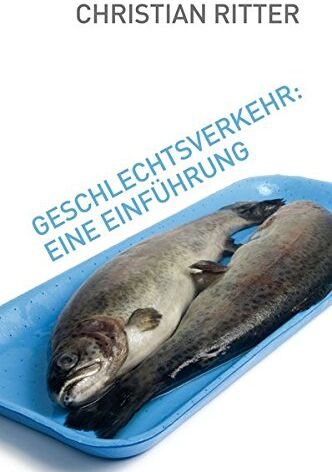 Christian Ritter - Geschlechtsverkehr: Eine Einführung - Preis vom 30.09.2026 22:30:23 h