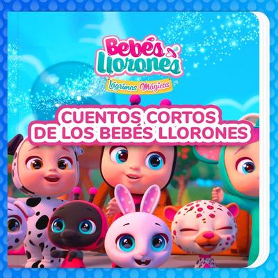Cuentos cortos de Los Bebés Llorones (en Castellano) - Bebés Llorones,Kitoons en Español, Audio, 9788419576729