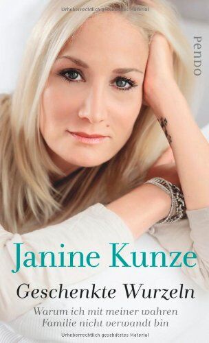 Janine Kunze - Geschenkte Wurzeln: Warum ich mit meiner wahren Familie nicht verwandt bin - Preis vom 30.09.2026 09:01:18 h