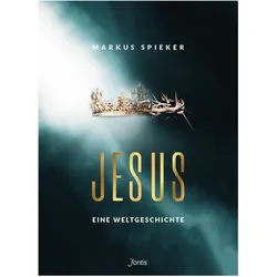 Jesus. Eine Weltgeschichte, Fachbücher von Markus Spieker