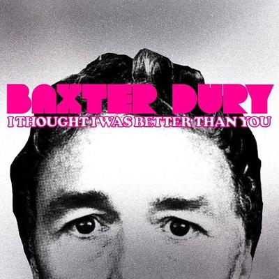 I Thought I Was Better Than You - Baxter Dury, CD