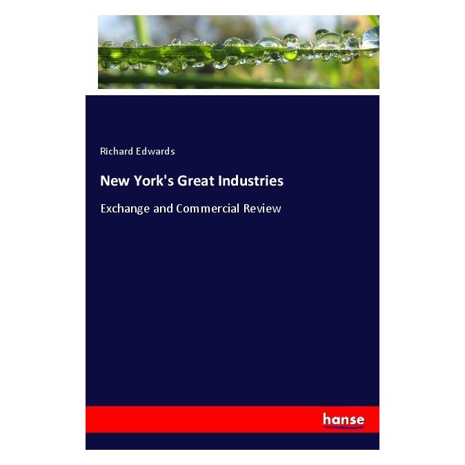 Hansebooks New York's Great Industries (Englisch, Softcover, Richard Edwards) (55977449)