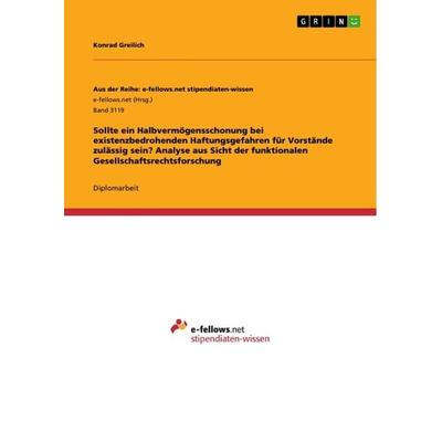 Sollte ein Halbvermögensschonung bei existenzbedrohenden Haftungsgefahren für Vorstände zulässig sein? Analyse aus Sicht der funktionalen