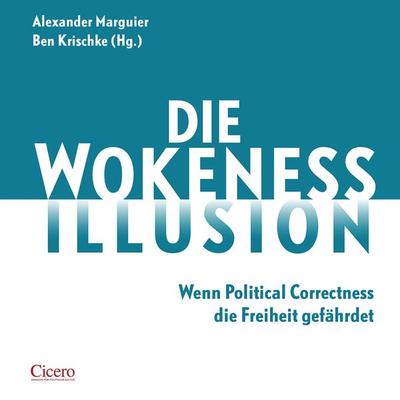 Die Wokeness-Illusion - Alexander Marguier,Ben Krischke,Ralf Hanselle,Mathias Brodkorb,Bern Stegemann, Audio, 9783863526115