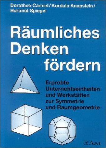 Dorothee Carniel - Räumliches Denken fördern: Erprobte Unterrichtseinheiten und Werkstätten zur Symmetrie und Raumgeometrie - Preis vom 16.10.2026 11:41:07 h