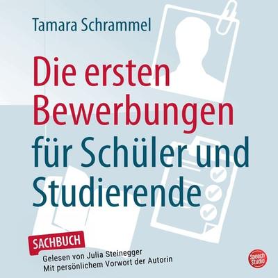 Die ersten Bewerbungen für Schüler und Studierende - Tamara Schrammel, Audio, 9783039680856