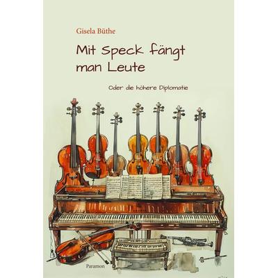 Mit Speck fängt man Leute, Gebundene Ausgabe von Gisela Büthe, Paramon, 978-3-03830-916-1