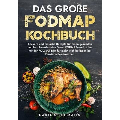 Das große Fodmap Kochbuch, Taschenbuch von Carina Lehmann, Tredition, 978-3-384-00209-9