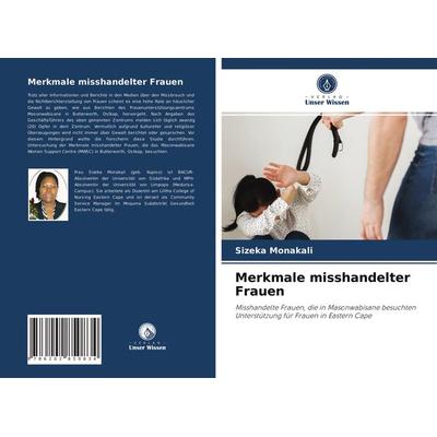 Merkmale misshandelter Frauen, Taschenbuch von Sizeka Monakali, Verlag Unser Wissen, 978-620-2-85083-4