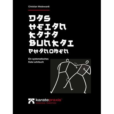 Das Heian Kata Bunkai Phänomen, Taschenbuch von Christian Wedewardt, BoD – Books on Demand, 978-3-7504-3359-5