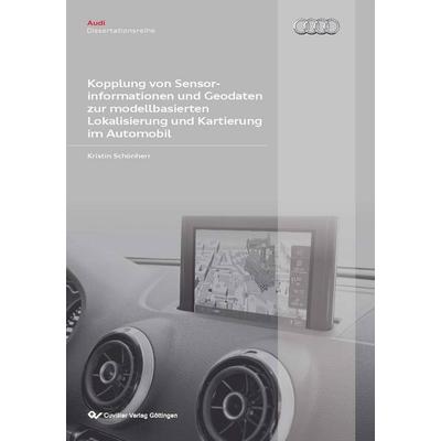 Kopplung von Sensorinformationen und Geodaten zur modellbasierten Lokalisierung und Kartierung im Automobil, Taschenbuch von Kristin Schönherr,