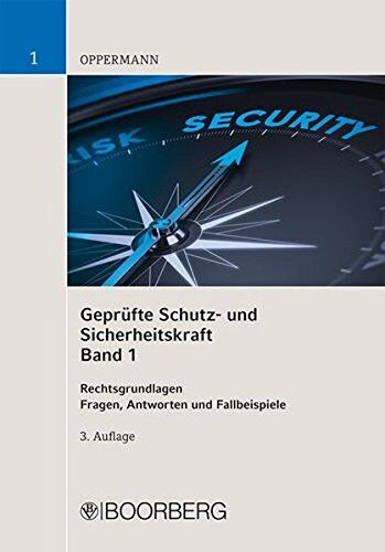 Klaus Oppermann - Geprüfte Schutz- und Sicherheitskraft Band 1: Rechtsgrundlagen - Fragen, Antworten und Fallbeispiele - Preis vom 30.09.2026 09:01:18 h